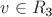 $v \in R_\text{3}$