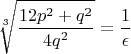 $$ \sqrt[3]{\frac{12p^{2} + q^{2}}{4q^{2}}} = \frac{1}{\epsilon} $$