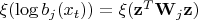 $\xi (\log b_j (x_t))=\xi (\mathbf z^T\mathbf W_j\mathbf z)$