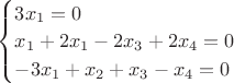 $\begin{cases}
3x_1=0\\
x_1+2x_1-2x_3+2x_4=0\\
-3x_1+x_2+x_3-x_4=0
\end{cases}$