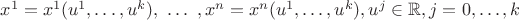 $x^1=x^1(u^1,\ldots,u^k),\ \ldots\ ,x^n=x^n(u^1,\ldots,u^k), u^j\in\mathbb R,j=0,\ldots,k$
