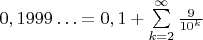$0,1999\ldots=0,1+\sum\limits_{k=2}^{\infty}\frac{9}{10^k}$