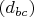 $(d_{bc} )$