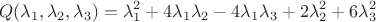 $$Q(\lambda_1, \lambda_2, \lambda_3)=\lambda_1^2+4\lambda_1\lambda_2-4\lambda_1\lambda_3+2\lambda_2^2+6\lambda_3^2$$