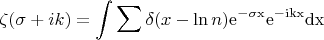$$\zeta(\sigma + ik)=\int\sum\delta(x-\ln n)\rm{}e^{-\sigma x}e^{-ikx}dx$$