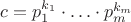 $c=p_1^{k_1}\cdot\ldots\cdot p_m^{k_m}$