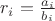 $r_i=\frac{a_i}{b_i}$