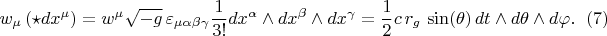 $$
w_{\mu} \left( \star dx^{\mu} \right) = w^{\mu} \sqrt{-g} \, \varepsilon_{\mu \alpha \beta \gamma} \frac{1}{3!} dx^{\alpha} \wedge dx^{\beta} \wedge dx^{\gamma} = \frac{1}{2} c \, r_g \, \sin(\theta) \, dt \wedge d\theta \wedge d\varphi. \eqno(7)
$$