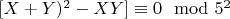 $[X + Y)^2-XY]\equiv 0\mod 5^2$
