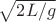 $\sqrt{2L/g}$