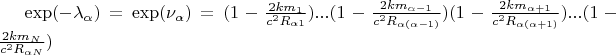 $\exp(-\lambda_{\alpha})=\exp(\nu_{\alpha})=(1-\frac{2 k m_1}{c^2 R_{\alpha 1}})...(1-\frac{2 k m_{\alpha-1}}{c^2 R_{\alpha (\alpha-1)}})(1-\frac{2 k m_{\alpha+1}}{c^2 R_{\alpha (\alpha+1)}})...(1-\frac{2 k m_N}{c^2 R_{\alpha N}})$