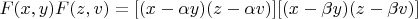 $F(x,y)F(z,v) = [(x - \alpha y)(z - \alpha v)][(x - \beta y)(z - \beta v)] $