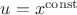 $u=x^{\operatorname{const}}$