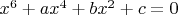 $x^6+ax^4+bx^2+c=0$