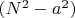 $ (N^2-a^2) $