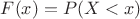 $F(x)=P(X<x)$ $F(x)=P(X<x)$