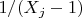 $1 / (X_j - 1)$