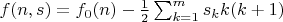 $f(n,s) = f_0(n) - \frac12\sum_{k=1}^m s_kk(k+1)$