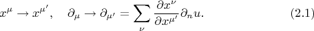 $$x^\mu\to x^{\mu'},\quad\partial_\mu\to\partial_{\mu'}=\sum_\nu\dfrac{\partial x^\nu}{\partial x^{\mu'}}\partial_nu.\eqno(2.1)$$