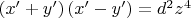 $\left( {x' + y'} \right)\left( {x' - y'} \right) = d^2 z^4 $