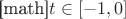 [math]$t \in [-1, 0]$