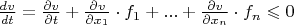 $\frac{{dv}}
{{dt}} = \frac{{\partial v}}
{{\partial t}} + \frac{{\partial v}}
{{\partial x_1 }} \cdot f_1  + ... + \frac{{\partial v}}
{{\partial x_n }} \cdot f_n  \leqslant 0$