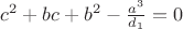 $c^2 + bc + b^2 - \frac{a^3}{d_1} = 0$