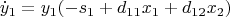 $$\dot y_1 = y_1(-s_1 + d_{11}x_1 +d_{12}x_2)$$