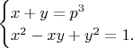 $\begin{cases}x+y=p^3
\\x^2-xy+y^2=1. \end{cases} $