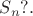 $S_n?.$