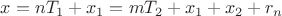$x = n T_{1} + x_{1} = m T_{2} + x_{1} + x_{2} + r_{n}$