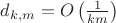 $\[{d_{k,m}} = O\left( {\frac{1}
{{km}}} \right)\]$
