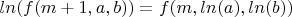 $ln(f(m+1, a, b)) = f(m, ln(a), ln(b))$