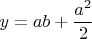 $$y=ab+\frac{a^2}2$$