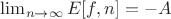 $\lim_{n \to \infty} {E[f,n]}=-A$