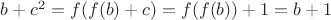 $b+c^2=f(f(b)+c)=f(f(b))+1=b+1$