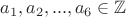 $a_1,a_2,...,a_6 \in \mathbb{Z}