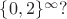 $\{0,2\}^{\infty}?$