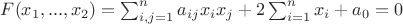 $F(x_1,...,x_2)=\sum_{i,j=1}^{n} {a_{ij}x_ix_j+2\sum_{i=1}^{n}x_i+a_0=0$