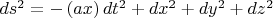 $ds^2=-\left ( ax \right )dt^2+dx^2+dy^2+dz^2$