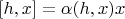 $[h,x]=\alpha(h,x) x$