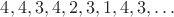 $4, 4, 3, 4, 2, 3, 1, 4, 3,\dots$ $4, 4, 3, 4, 2, 3, 1, 4, 3,\dots$
