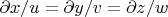 $\partial x/u =\partial y/v = \partial z/w$