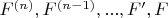 $F^{(n)},F^{(n-1)},...,F', F$
