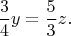 $$\frac34y=\frac53z.$$