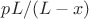 $pL/(L-x)$