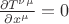 $\frac{\partial T^{\nu \mu}}{\partial x^{\mu}} = 0$