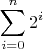 $$\sum_{i=0}^{n} 2^i$$
