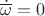 $\dot{\overline\omega}=0$