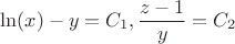 $$\ln(x)-y=C_1, \frac{z-1}{y}=C_2$$